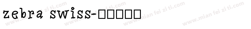 zebra swiss字体转换
